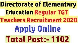 TGT Post 1102, Directorate of Elementary Education Regular TGT Teachers Recruitment 2020, Apply Now