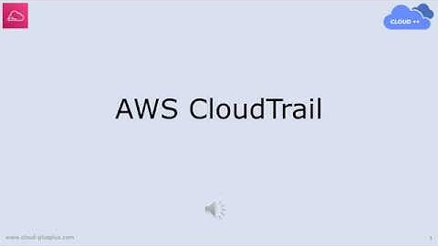 AWS Certification: AWS CloudTrail Overview