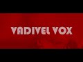 Vadivel Vox | Vasanth 