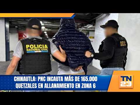 Chinautla: PNC seizes over 165,000 quetzales in Zone 6 raid