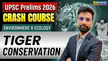 UPSC Prelims 2026 Free Course | Tiger Conservation in India - RRB Environment Class 3 | Shikara IAS
