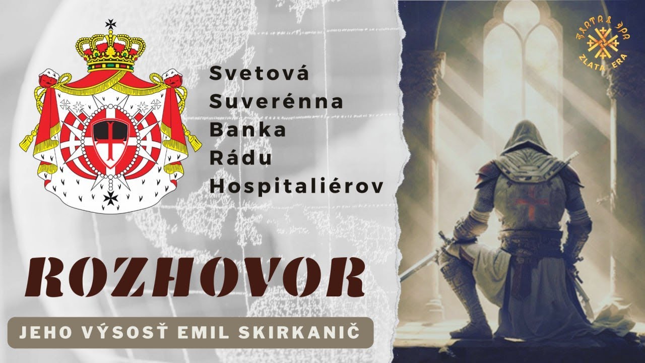 Rozhovor s J.V. Emilom Skirkaničom o Svetovej Suverénnej Banke Rádu Hospitaliérov