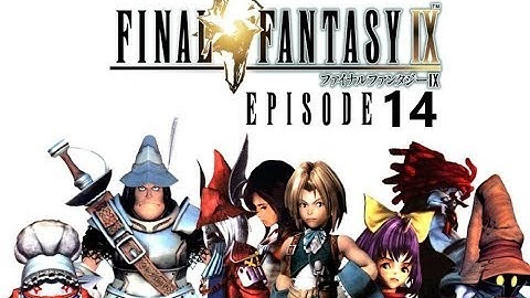 Final Fantasy IX Playthrough(Blind) WHERE
