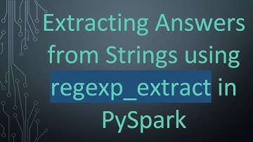 Extracting Answers from Strings using regexp_extract in PySpark