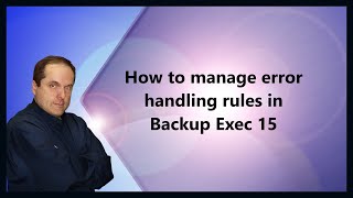 How to manage error handling rules in Backup Exec 15