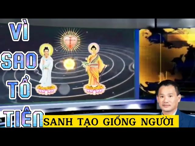 Outline Video VÌ SAO TỔ TIÊN SANH TẠO GIỐNG NGƯỜI || ĐỨC THẦY NHÂN THẬP GIẢNG RÕ
