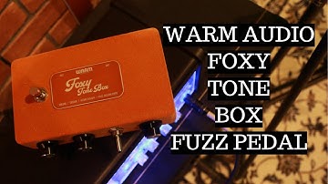 Warm Audio Foxy Tone Box Fuzz/Octave Pedal Demo