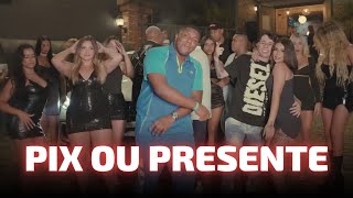 PIX OU PRESENTE - J Vila, Don Juan, Kelvinho, Ryan SP, GP, Luuky e Magal (Torricelli e DJ Carlinhos)