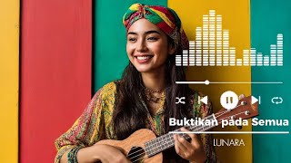 BUKTIKAN PADA SEMUA || LAGU REGGAE || LUNARA Production 