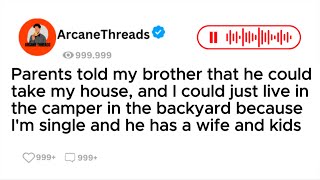 My Entitled Family Wants to Take My House and Give It to My Brother,After they Abandoned Me