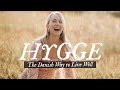 Hygge and The Danish Way of Living Well | Tips To A Happy Life