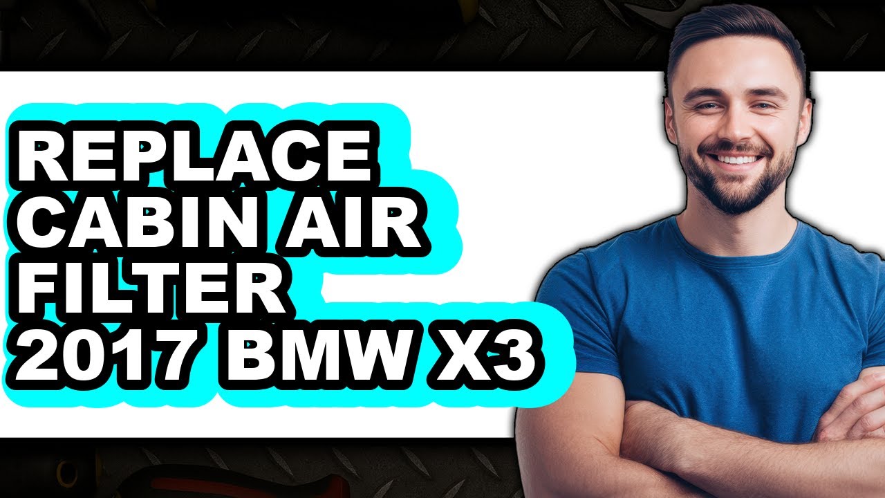 How to Replace Cabin Air Filter 2017 BMW X3 - Full Guide
