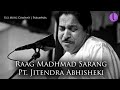 Ep10  raag madhmad sarang  pt jitendra abhisheki  ugi music company  unity groups india