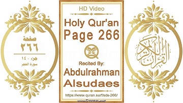 القرآن الصفحة ٢٦٦ | القارئ: عبد الرحمن السديس | نص يبرز فيديو عالي الدقة عن تلاوة القرآن الكريم