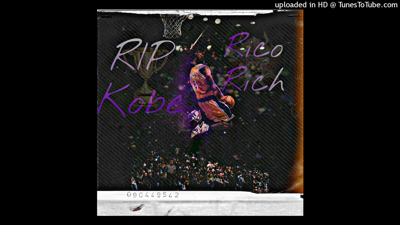 Watch RICO RICH-RIP KOBE on YouTube Watch RICO RICH-RIP KOBE on YouTube