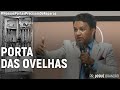 Porta das Ovelhas #NossasPortasPrecisamDeReparos | Pr. Josué Brandão