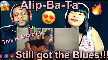Our Ears Have Been Blessed!! Alip Ba Ta “Still Got The Blues” Fingerstyle Cover (Reaction)