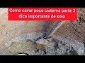 como cavar poço cisterna parte 3 dica importante de solo