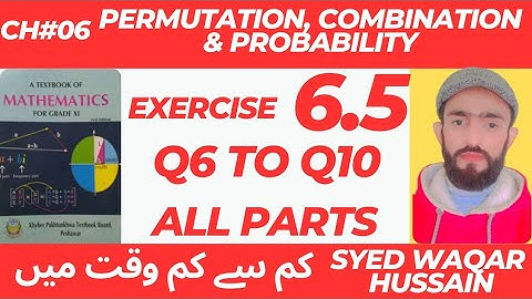 EX 6.5 Q6 to Q10 11th Math FBISE & KPK Sir Waqar Hussain