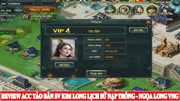 REVIEW ACC TÀO BÂN SV KIM LONG - LỊCH SỬ NẠP TRỐNG - NGỌA LONG VNG