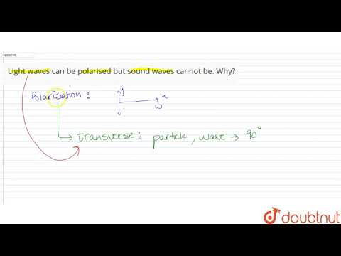 वीडियो: ध्वनि तरंगों का ध्रुवीकरण क्यों नहीं किया जा सकता है?