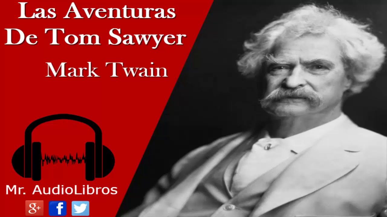 Resumen Las Aventuras De Tom Sawyer Mark Twain Youtube