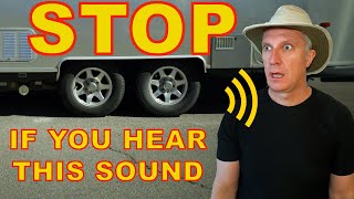 STOP IMMEDIATELY if you hear THIS NOISE coming from your RV!