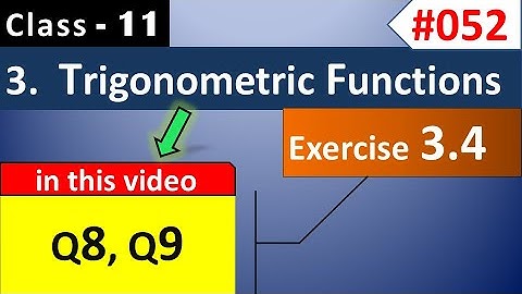 Class 11 Maths Chapter 3 Exercise 3.4 Q8, Q9 | Trigonometric Functions Class 11 Maths NCERT Solution
