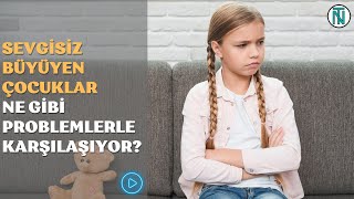 Çocukluğunda Yeterli Sevgiyi Alamayan Çocuklar Hangi Problemleri Yaşar?