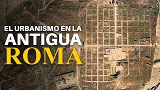 Cómo Diseñaban Sus Ciudades Los Romanos? Urbanópolis