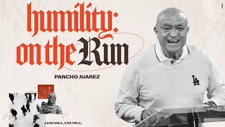 Humility: On The Run // 1 Samuel 27 // King Among Men // Pancho Juarez
