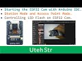 Arduino IDE + ESP32 Cam | ESP32 CAM Getting Started | Station &amp; AP Mode | Controlling LED Flash