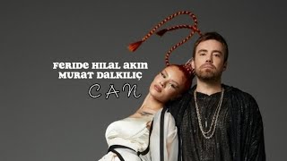 Murat Dalkılıç ft. Feride Hilal Akın C A N lyrics ( sözleri )