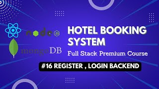 #16 Register , Login Backend - Full Stack Hotel Booking System React 2022-Premium Course #reactjs