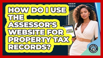 How Do I Use The Assessor
