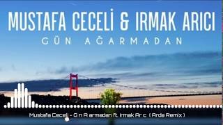 Mustafa Ceceli&Irmak Arıcı Gün Ağarmadan( Arda Remix ) Resimi