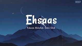 Ehsaas - Lyrics Faheem Abdullah, Duha Shah, Vaibhav Pani, Hyder Dar