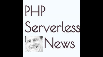 #7 - Surveying PHP Serverless