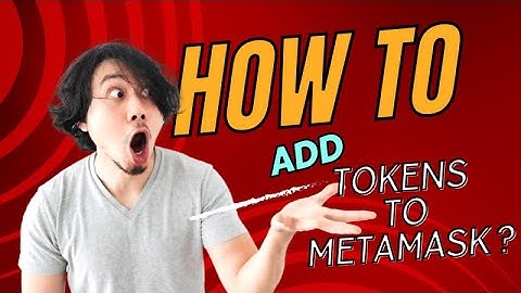VIDEO 5 - HOW TO ADD TOKENS TO METAMASK - SBC