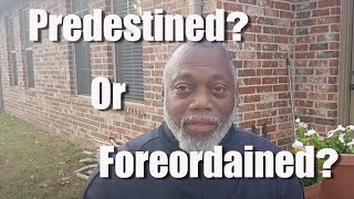 Predestination? Or Foreordination?