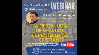 ✝🕎FIESTA JUDÍA DEL SHAVUOT Y EL PENTECOSTÉS CRISTIANO: P. Francesco Voltaggio, Camino Neocatecumenal