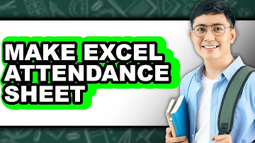 How To Make Excel Attendance Sheet (Updated)