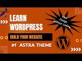 Learn WordPress | Build your website | Astra theme| صمم موقعك الالكترونى خطوه بخطوه | بدون برمجه
