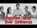 BEST detailed list of ELVIS PRESLEY girlfriends on YOUTUBE
