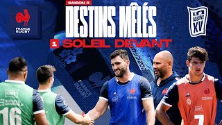XV de France - Destins Mêlés - S03E01 : Soleil Devant