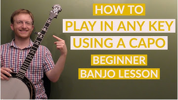 Free Banjo Lesson: How To Play In Any Key Using A Capo