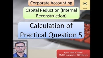 #capitalreduction #practicalsum | Capital Reduction | Practical Question 5 | Full Explanation