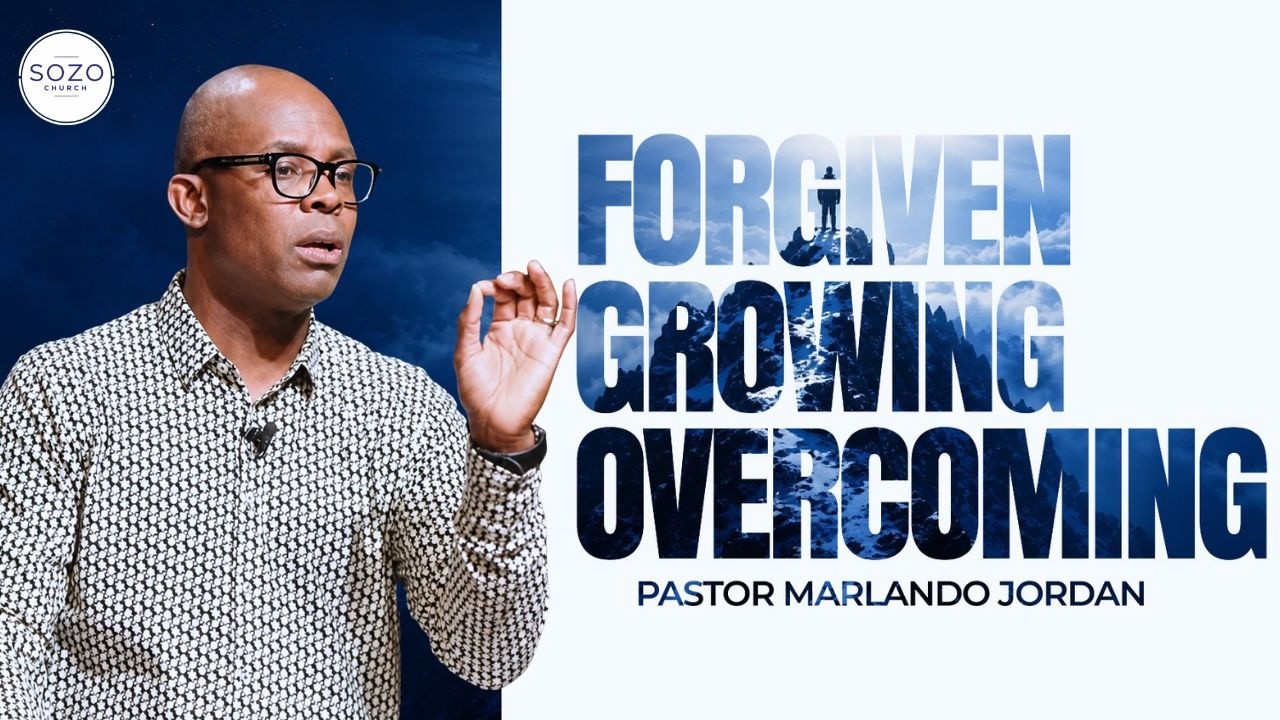 || FORGIVEN, GROWING, OVERCOMING || PASTOR MARLANDO JORDAN