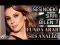 Funda Arar Ses Analizi (Sesindeki Sırrı Bilen Var Mı ?)