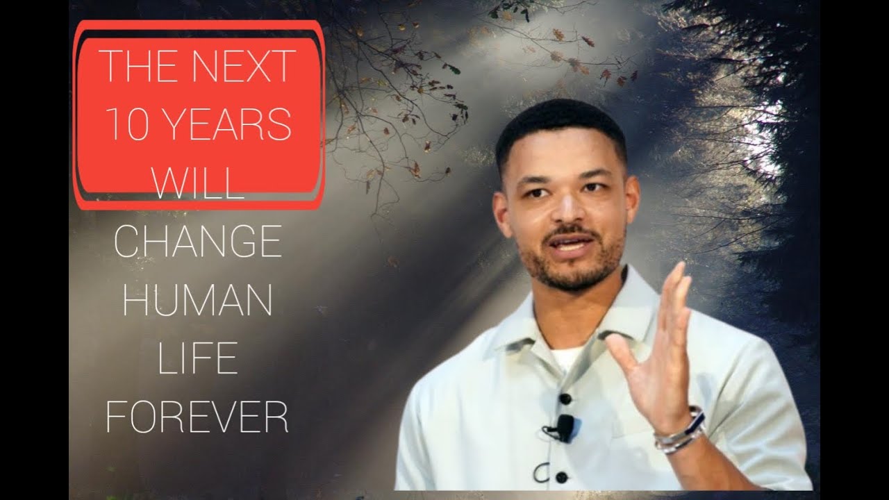 The Next 10 Years Will Change Human Life Forever